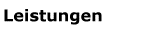 Unsere Leistungen